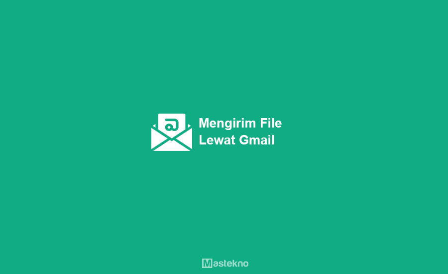 Cara Mengirim File Lewat Email Gmail
