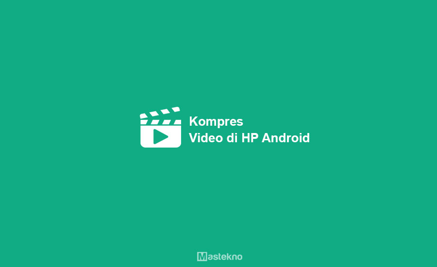 Cara Kompres Video di Android