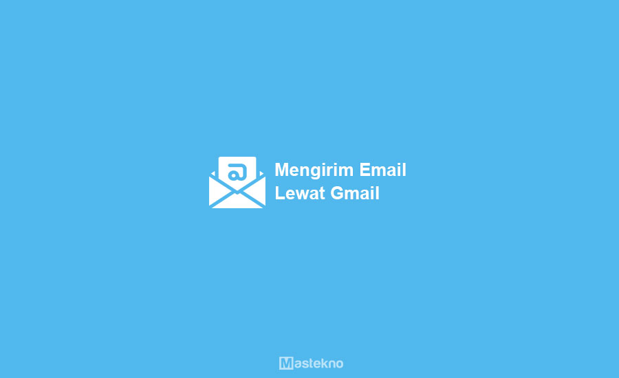 Cara Mengirim Email Gmail