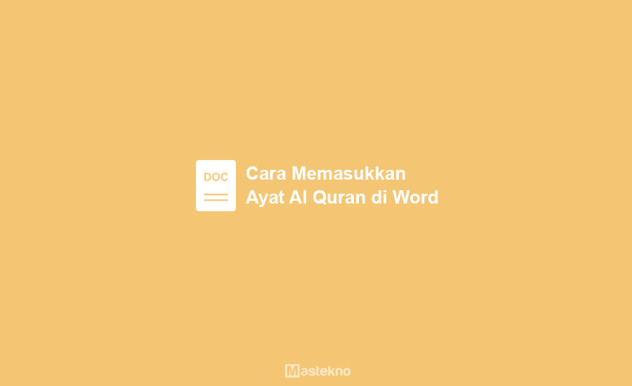 Cara Memasukkan Ayat Al-Quran di Word