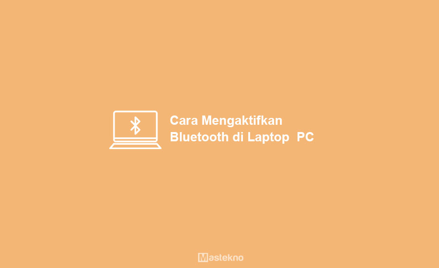 Cara Mengaktifkan Bluetooth Laptop PC