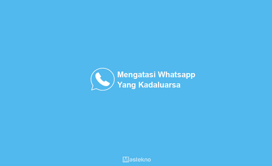 Cara Mengatasi WhatsApp Kadaluarsa
