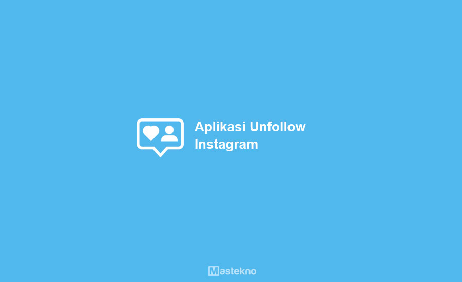 Aplikasi Unfollow Instagram