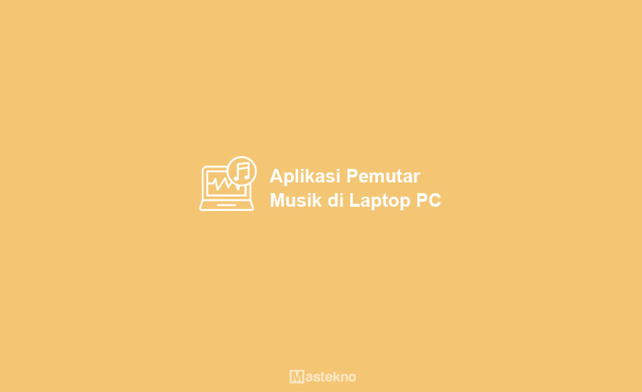 Aplikasi Pemutar Musik Laptop PC