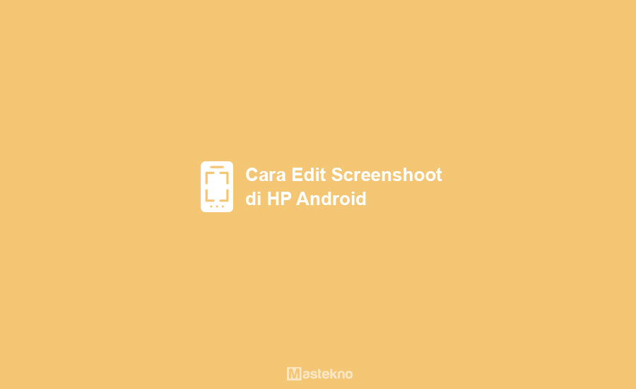 Cara Edit Screenshot HP