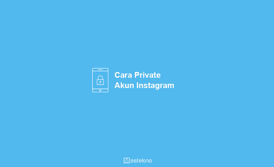 Cara Private Akun Instagram