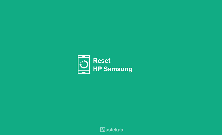 Cara Reset HP Samsung