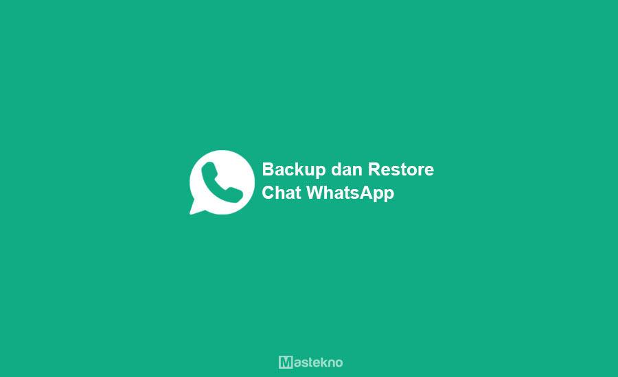 Cara Backup & Mengembalikan Chat WhatsApp