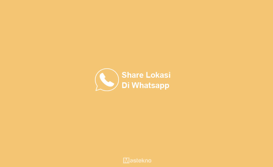 Cara Share Lokasi WhatsApp