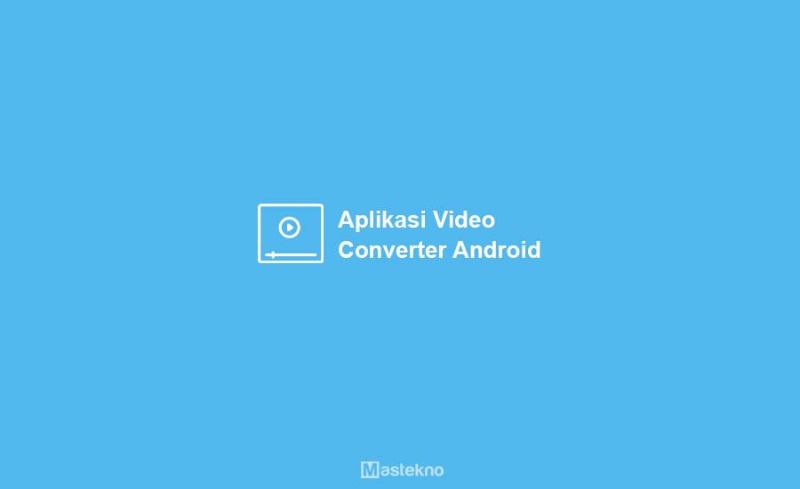Aplikasi Video Converter
