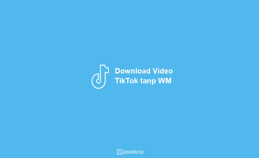 Tools Download Video Tiktok tanpa Watermark